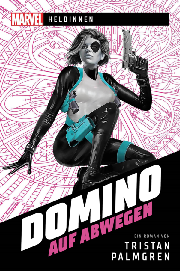 Marvel - Heldinnen: Domino auf Abwegen